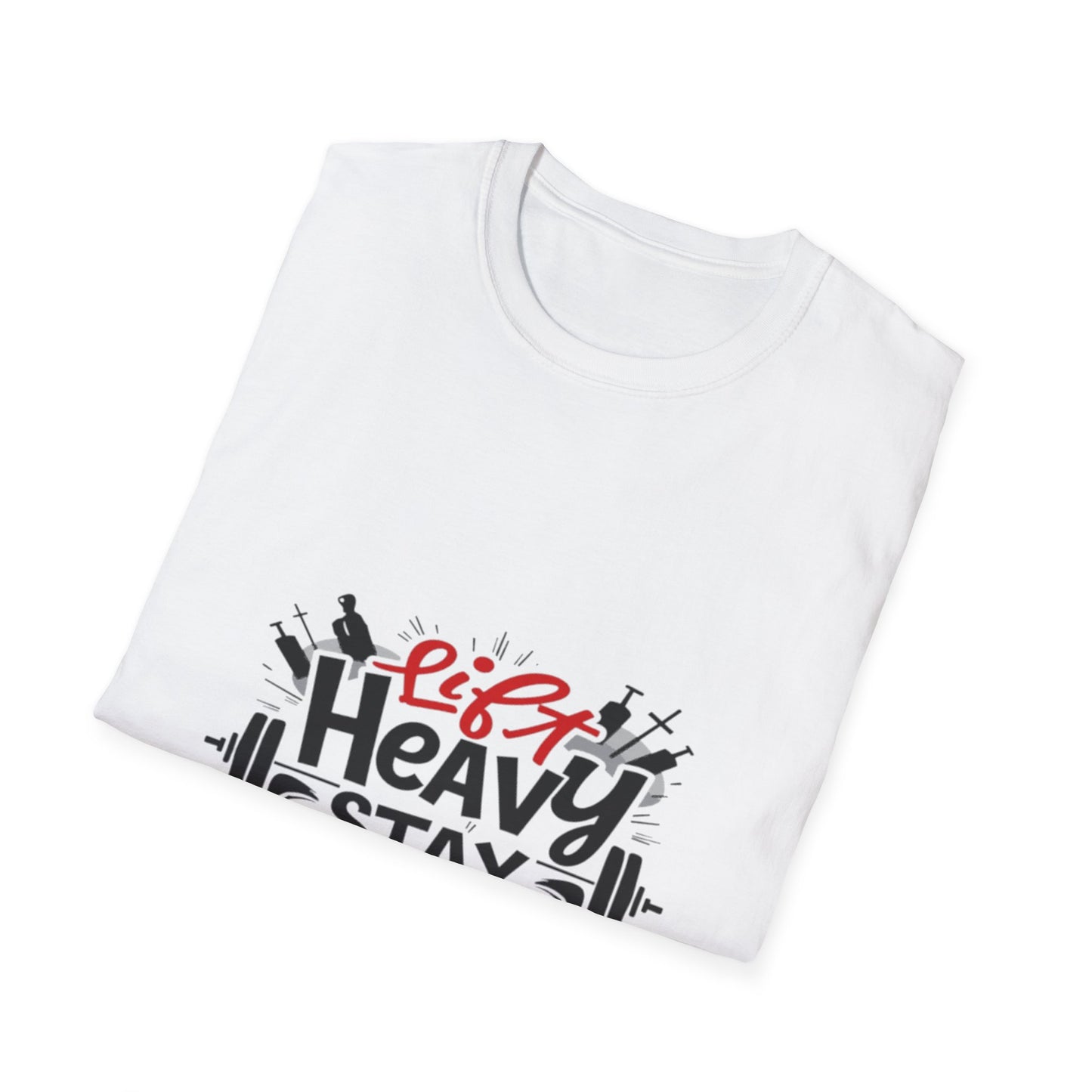 Lift Heavy & Stay Strong. T-Shirt