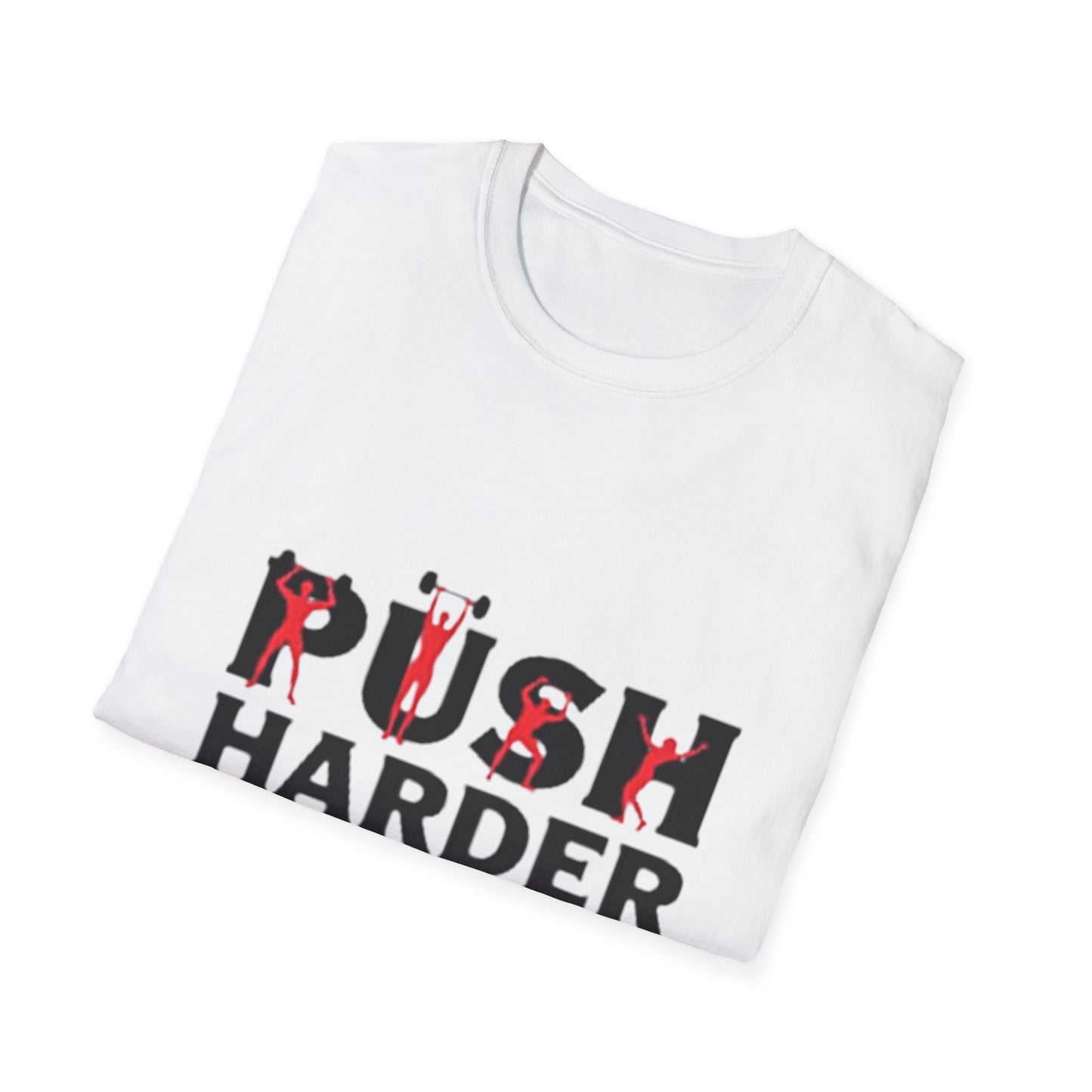Push Harder. T-Shirt