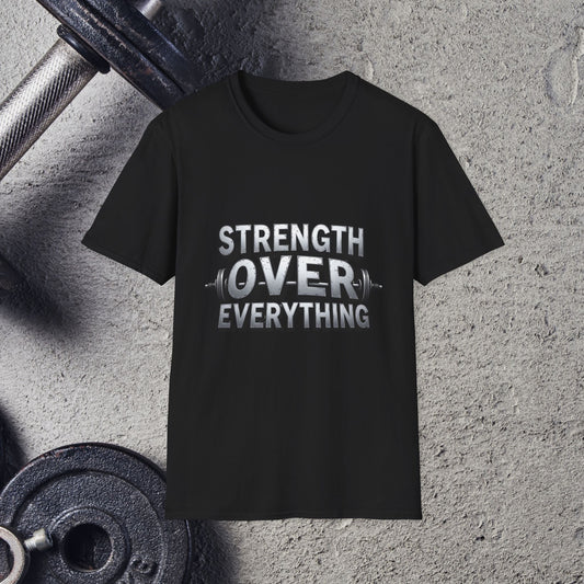 Strength Over Everything. T-Shirt