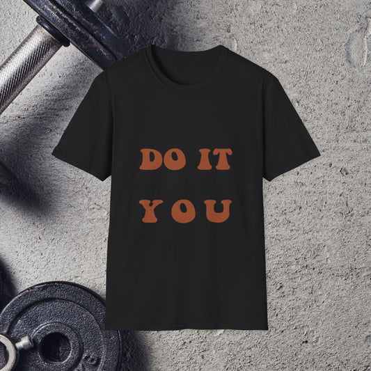Do It You. T-Shirt