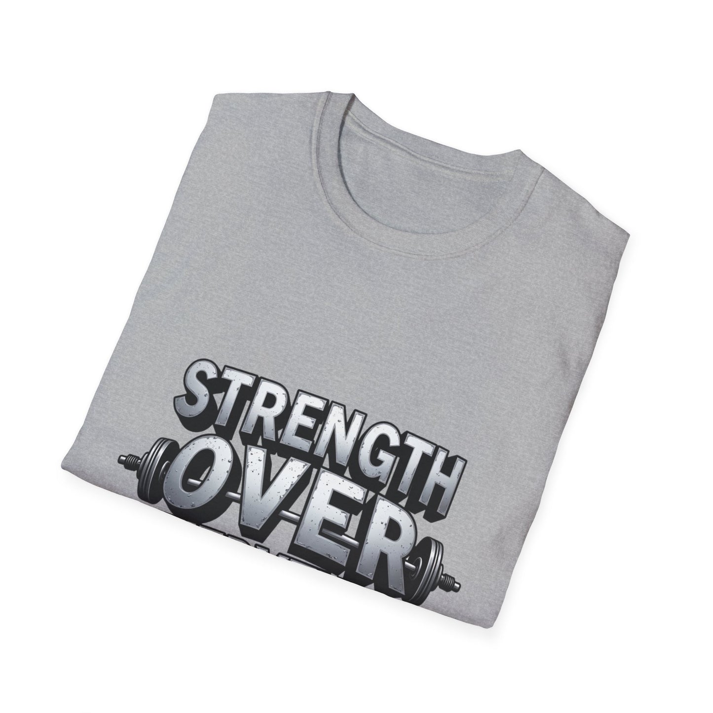 Strength Over Everything. T-Shirt