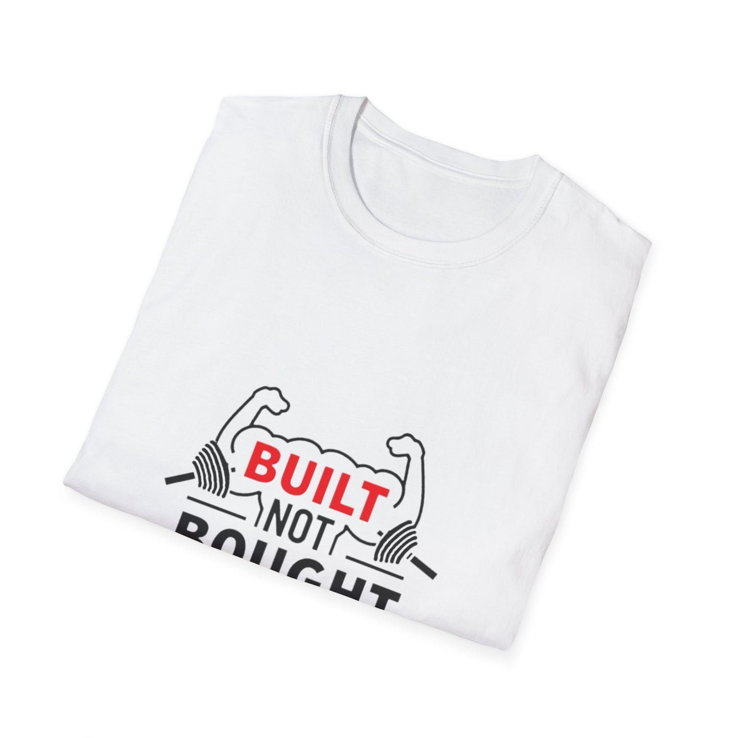 Built Not Bought. T-Shirt