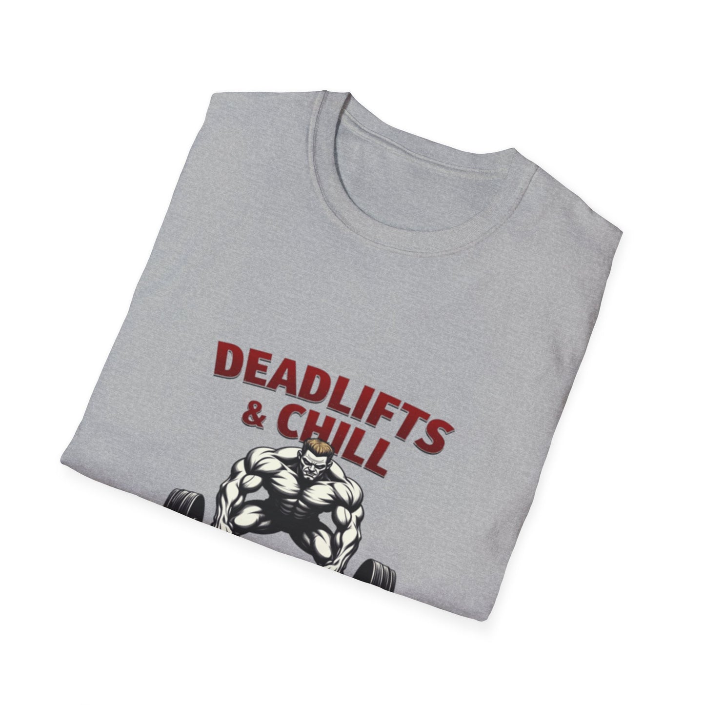 Deadlifts & Chill. T-Shirt