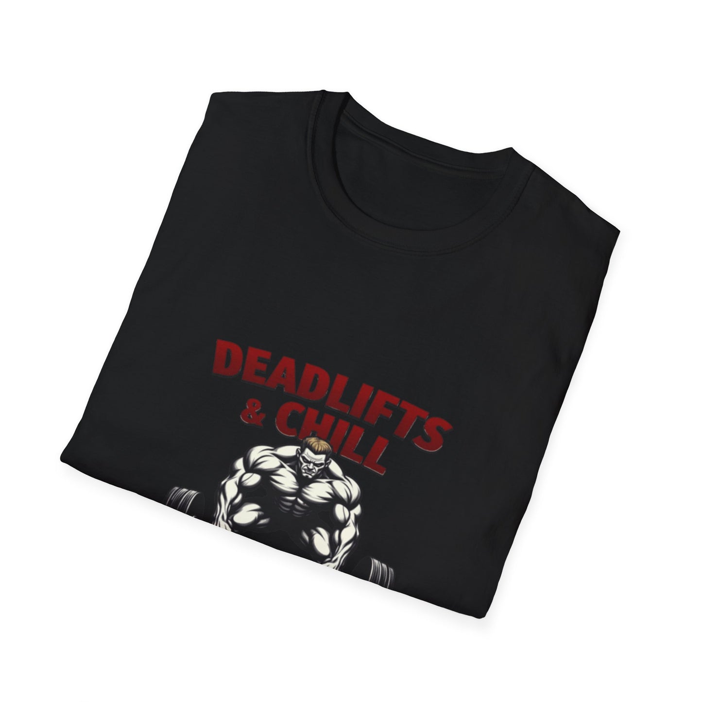 Deadlifts & Chill. T-Shirt