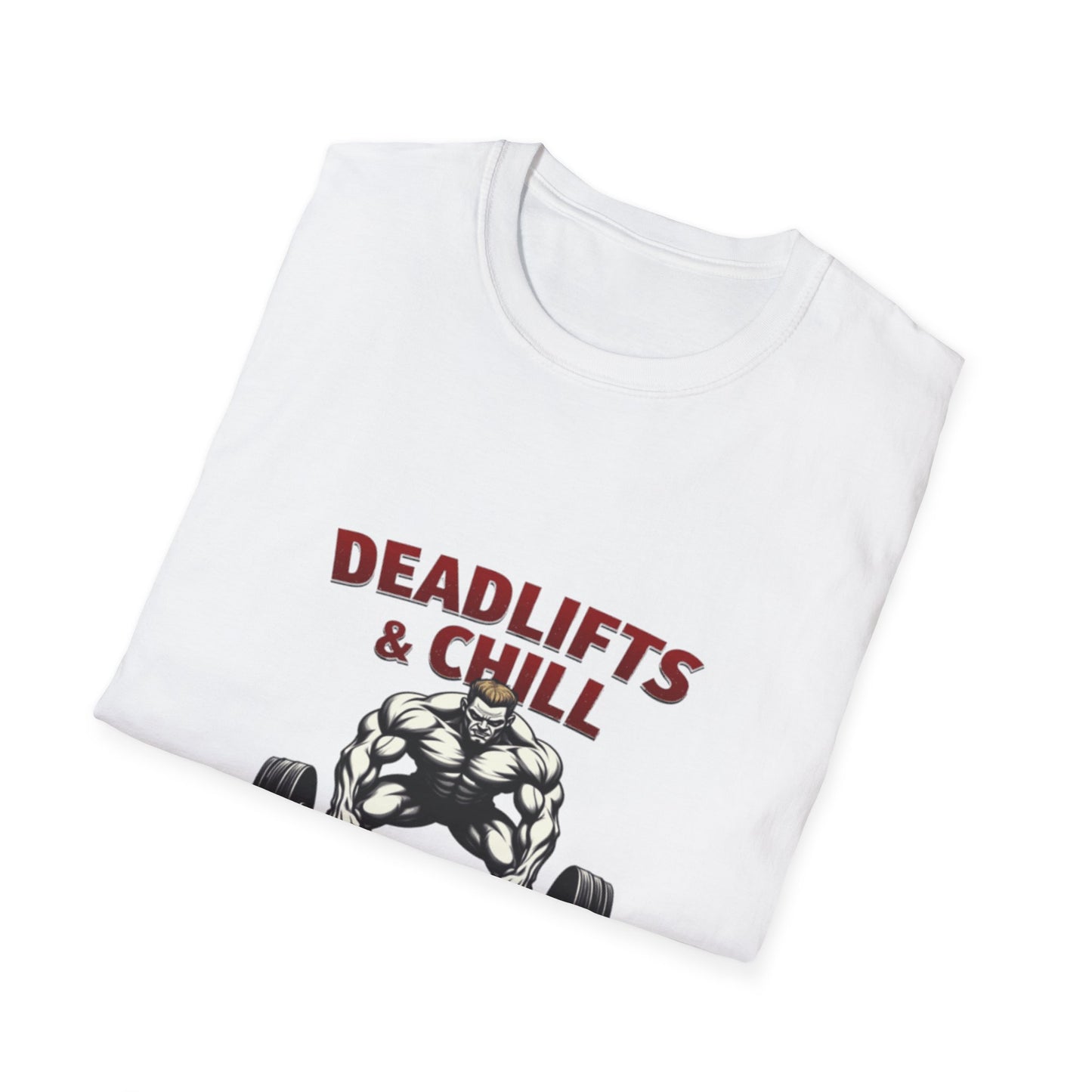 Deadlifts & Chill. T-Shirt