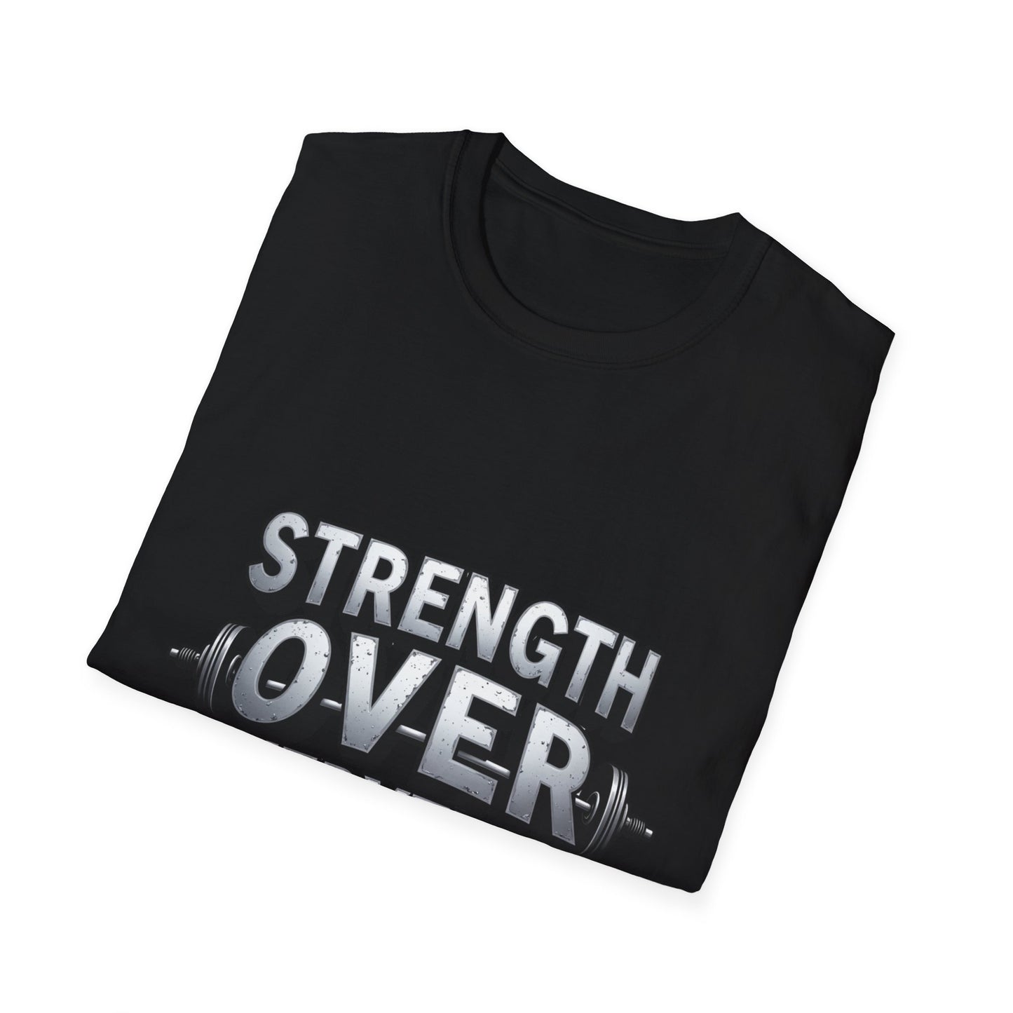 Strength Over Everything. T-Shirt