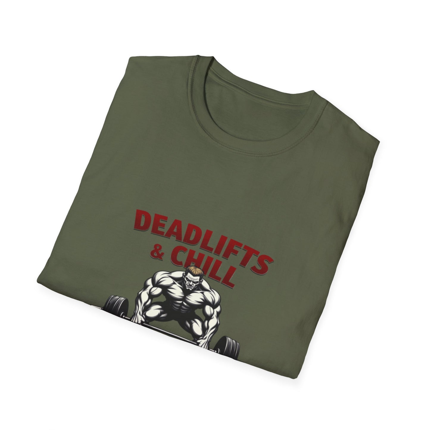 Deadlifts & Chill. T-Shirt