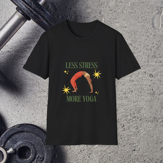 Less stress, more Yoga. T-Shirt