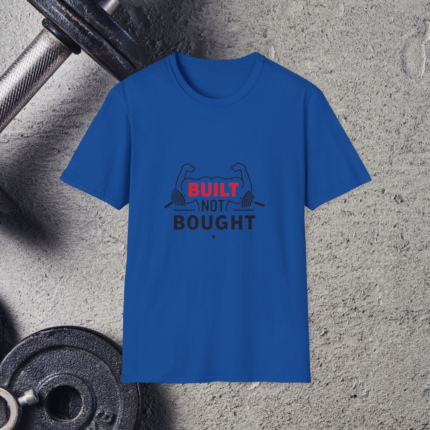 Built Not Bought. T-Shirt
