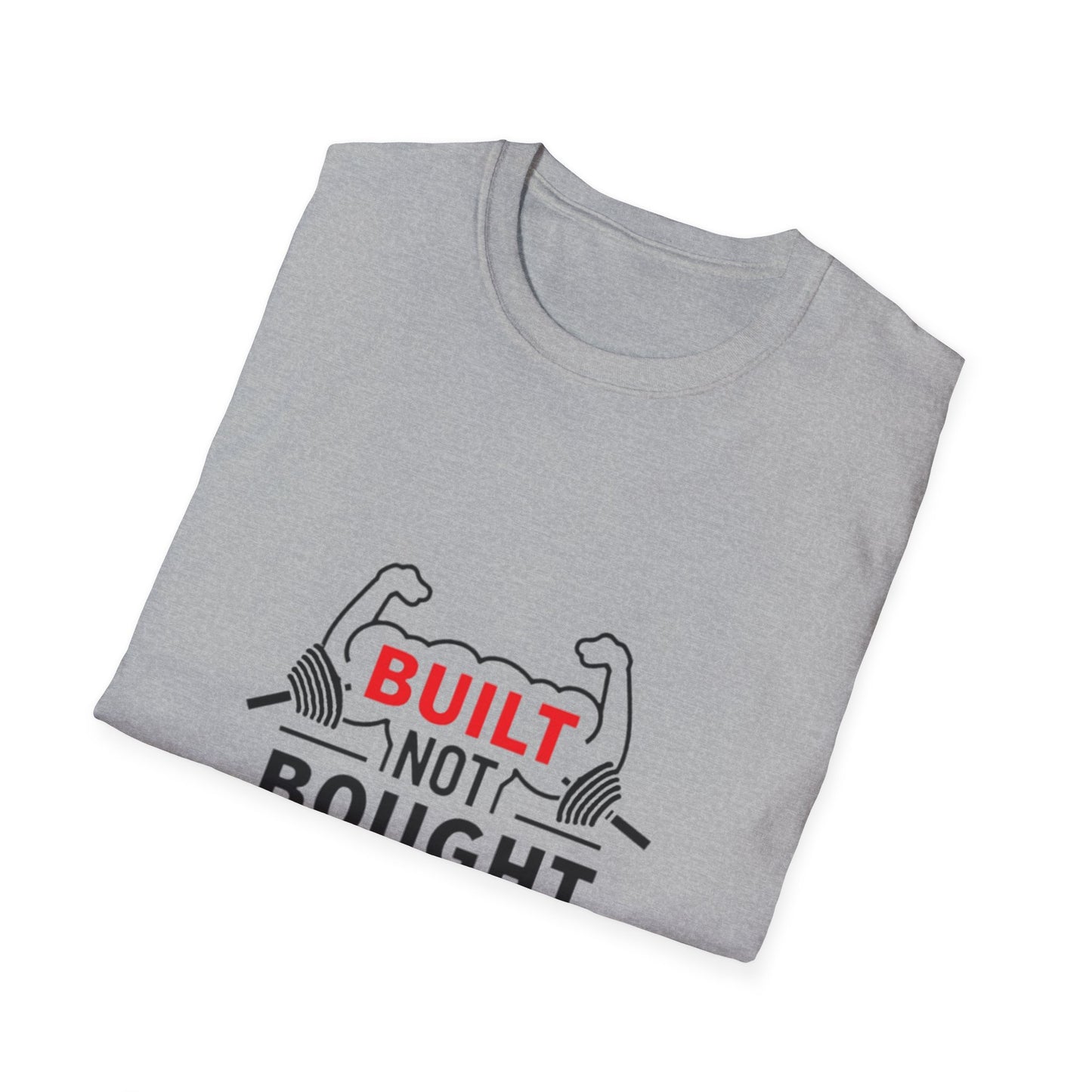 Built Not Bought. T-Shirt