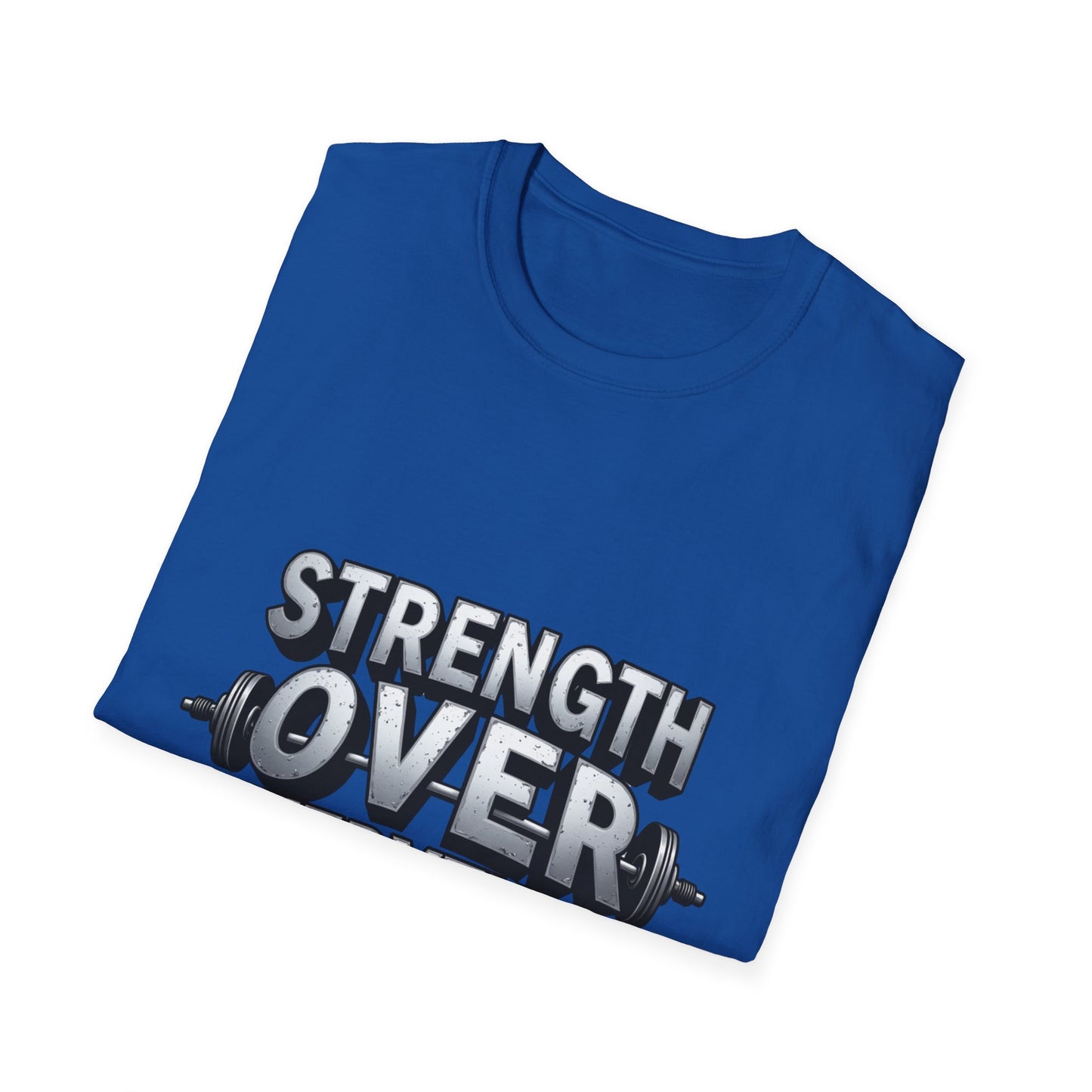 Strength Over Everything. T-Shirt