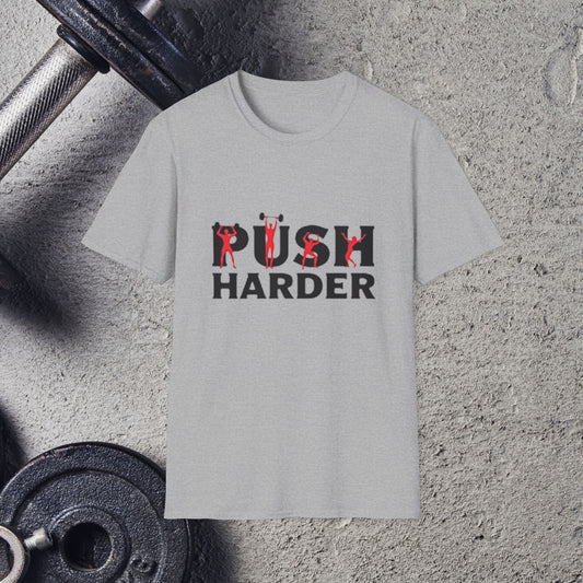 Push Harder. T-Shirt