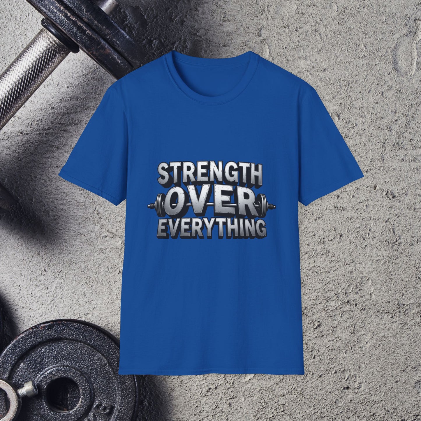 Strength Over Everything. T-Shirt