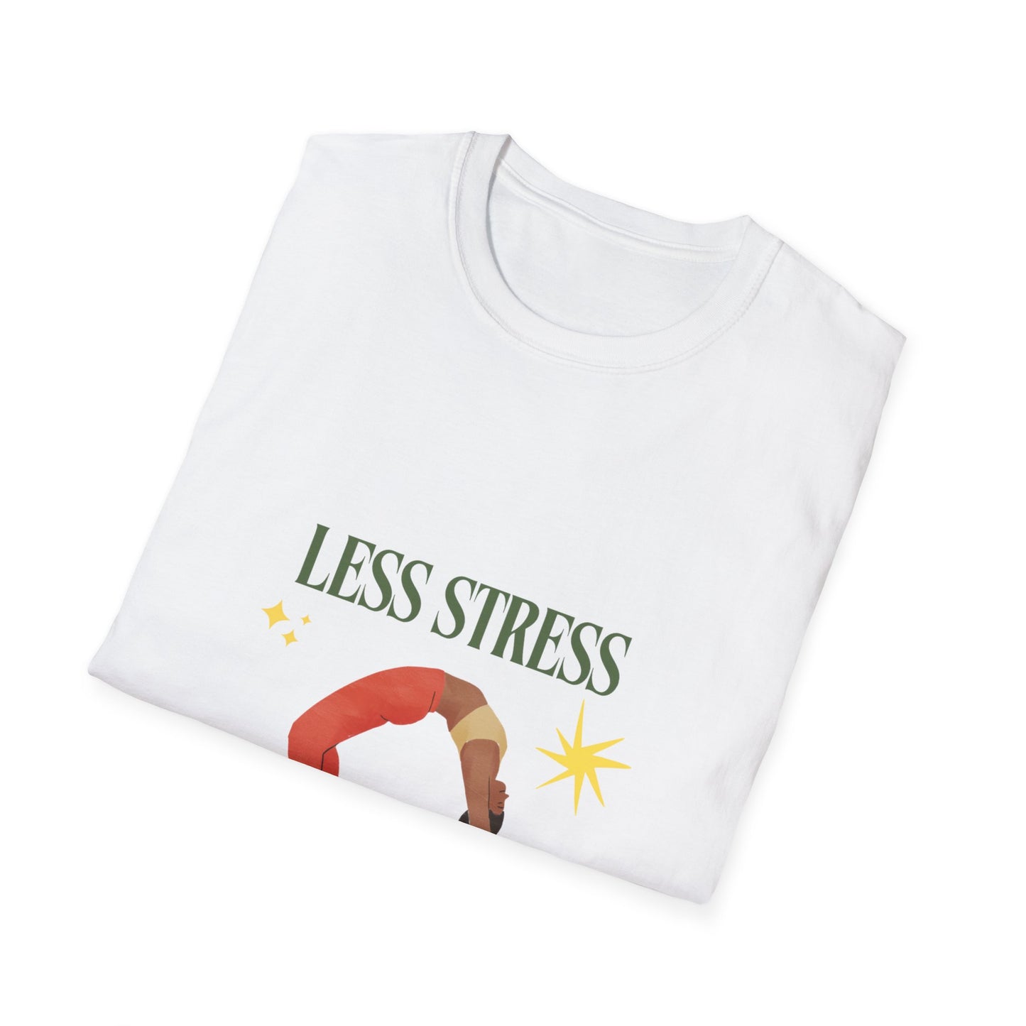 Less stress, more Yoga. T-Shirt