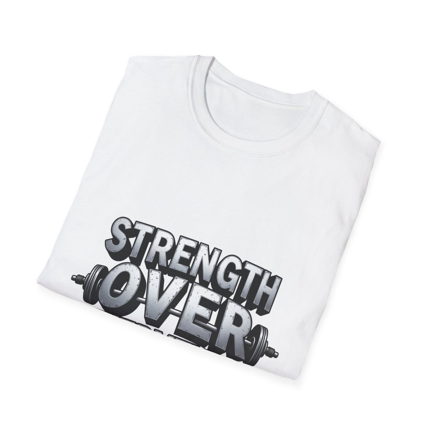Strength Over Everything. T-Shirt
