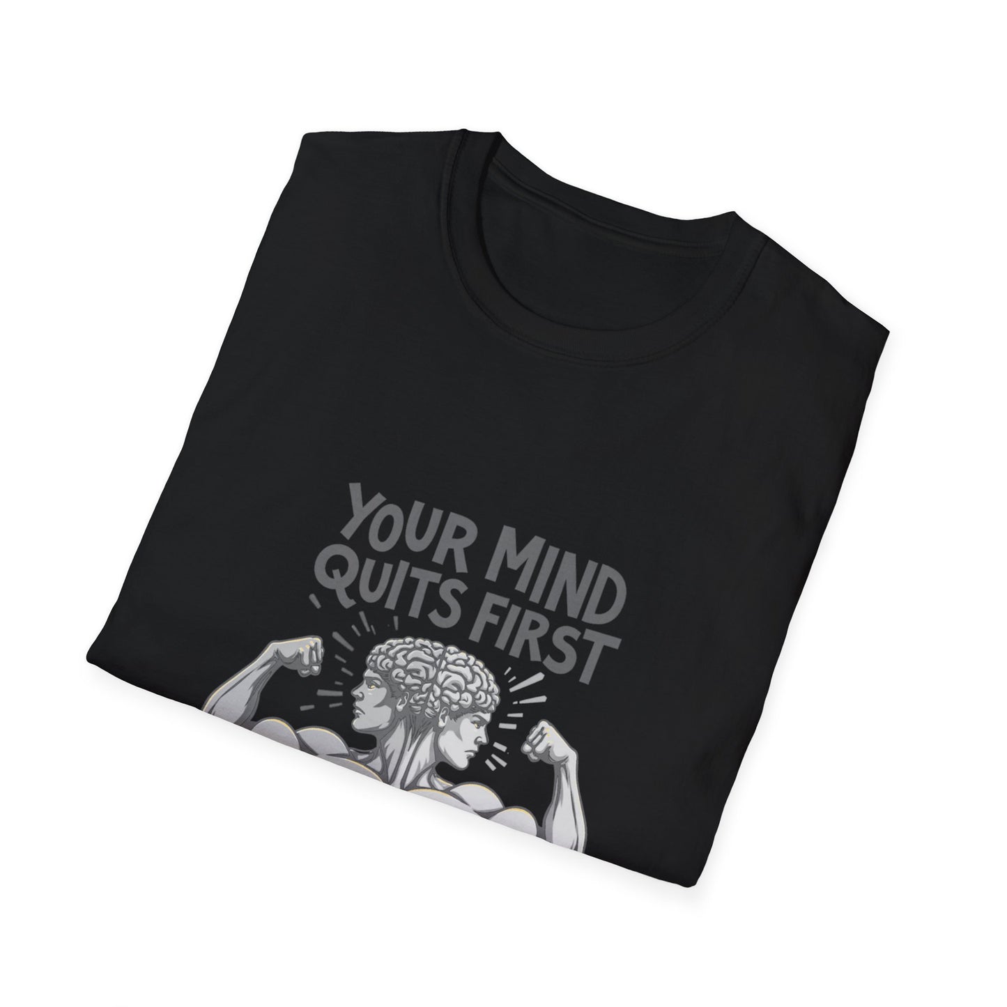 Mind Over Muscle. T-Shirt